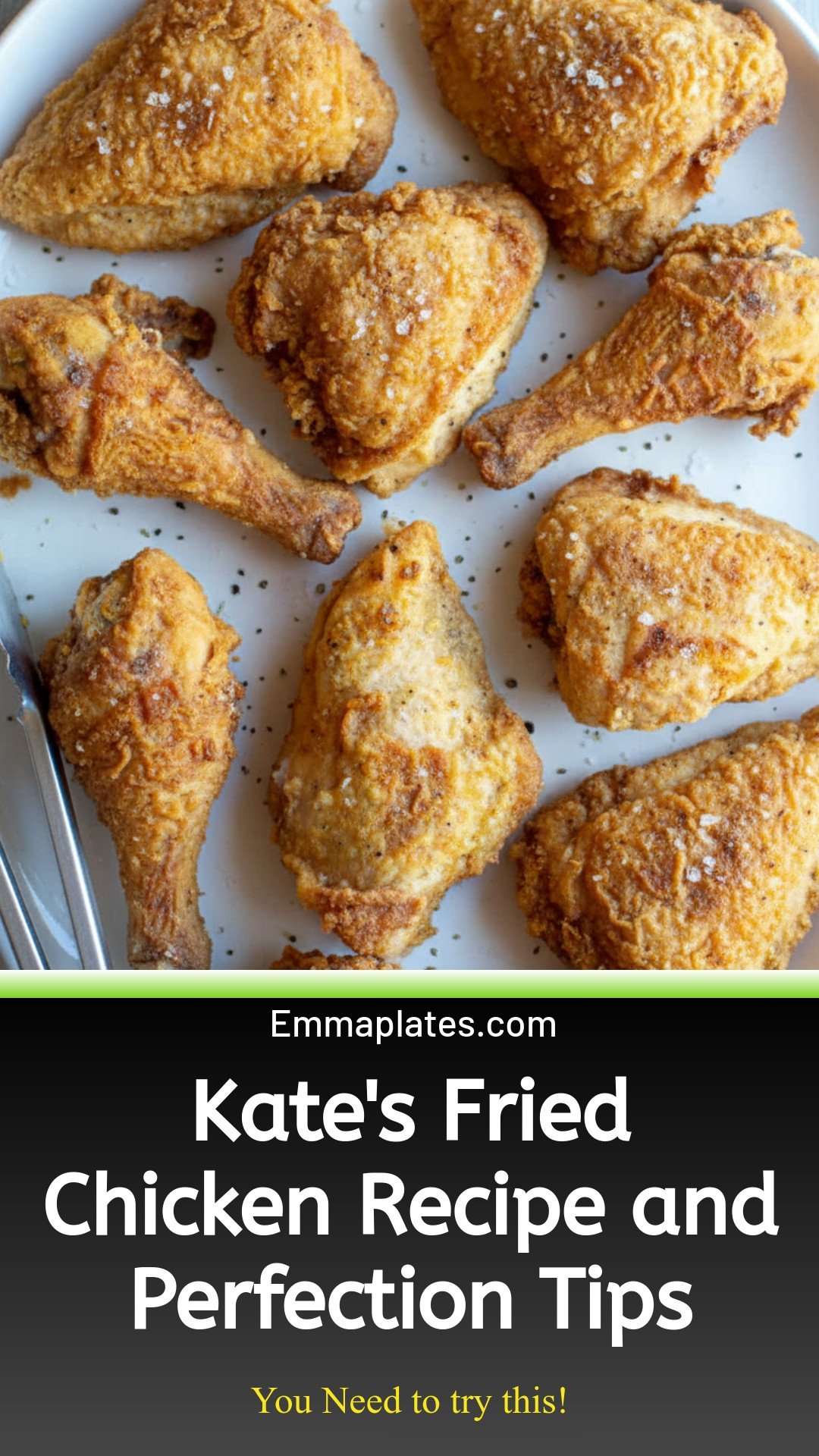 Tips For Fried Chicken Perfection + Kate's Recipe