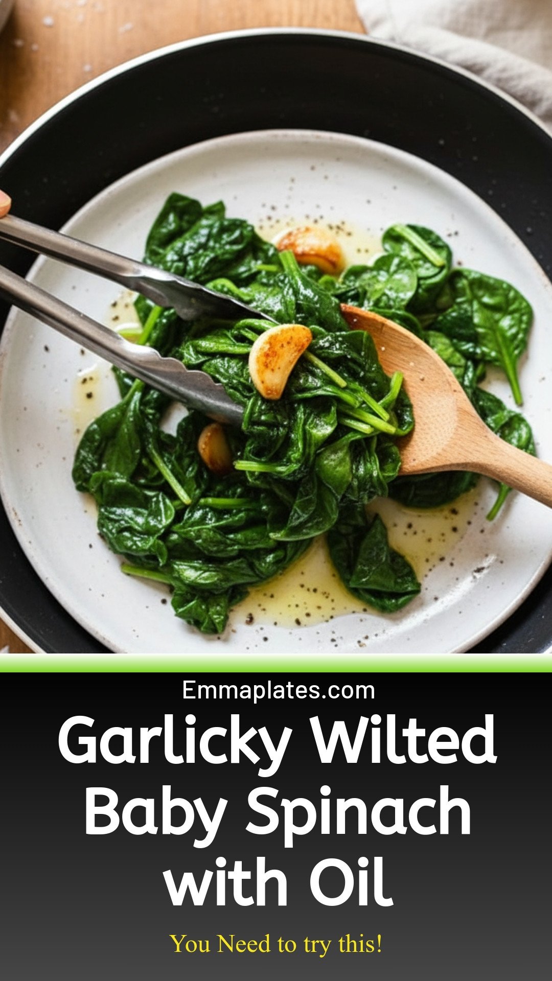 Wilted Baby Spinach with Garlic and Oil
